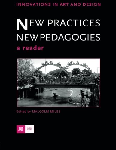 New Practices  New Pedagogies (Innovations In Art And Design),New