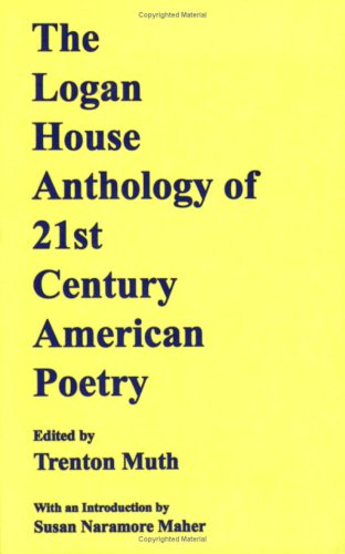 The Logan House Anthology of 21st Century American Poetry,New