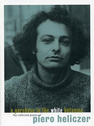 Purchase In The White Botanica: The Collected Poetry Of Piero Heliczer, A (GRANARY BOOKS),Used