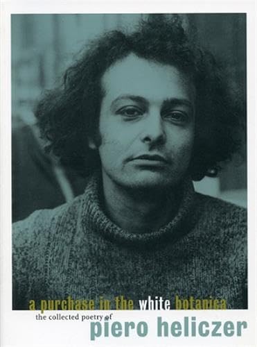 Purchase In The White Botanica: The Collected Poetry Of Piero Heliczer, A (GRANARY BOOKS),Used
