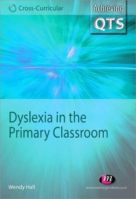Dyslexia in the Primary Classroom (Achieving QTS CrossCurricular Strand Series),Used