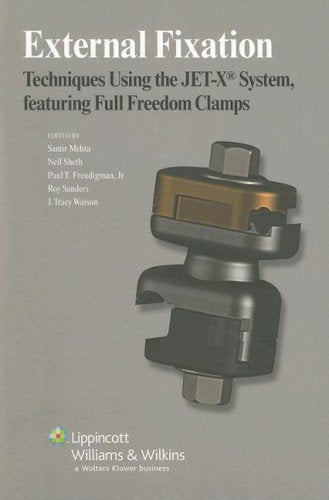 External Fixation: Techniques Using the JetX System, Featuring Full Freedom Clamps,New