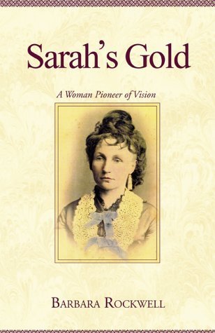 Sarah'S Gold: A Woman Pioneer Of Vision
