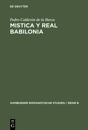 Mistica Y Real Babilonia (Hamburger Romanistische Studien / Reihe B, 40) (Spanish Edition),Used