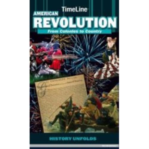 TimeLine American Revolution: From Colony to Country,New