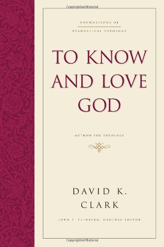 To Know and Love God: Method for Theology (Foundations of Evangelical Theology),Used