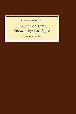 Chaucer On Love, Knowledge And Sight (Chaucer Studies, 21) (Volume 21),Used