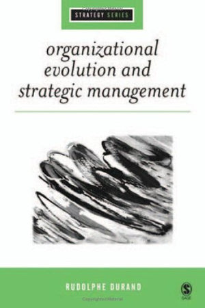 Organizational Evolution and Strategic Management (SAGE Strategy series),New
