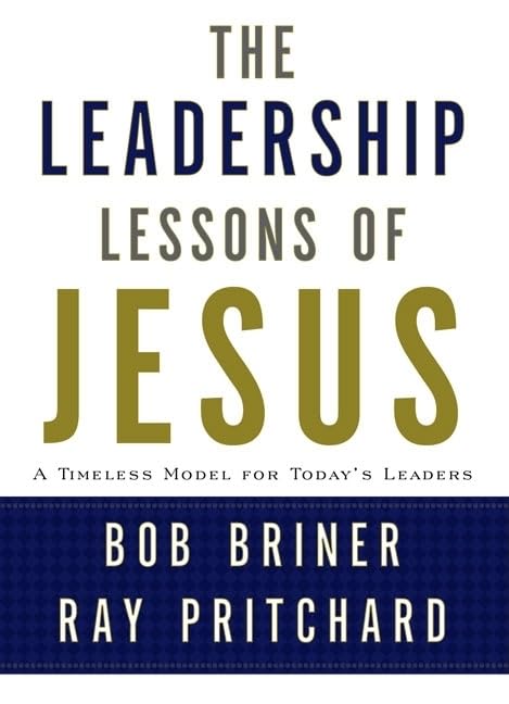 Leadership Lessons of Jesus: A Timeless Model for Today's Leaders,Used