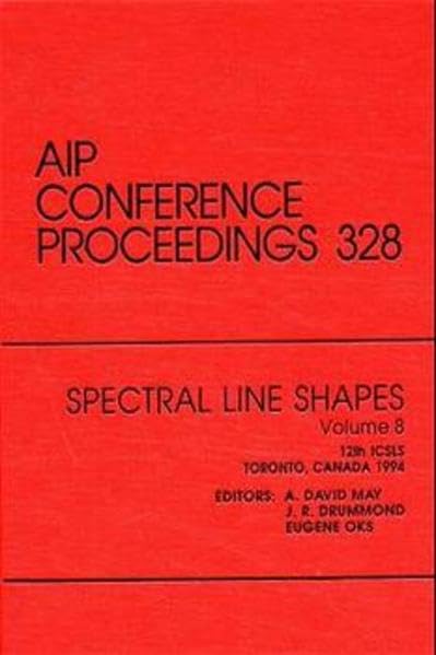Spectral Line Shapes  Volume 8  12th ICSLS: Proceedings of the Conference held in Toronto, June 1994 (AIP Conference Proceedin,Used