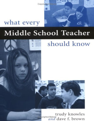 What Every Middle School Teacher Should Know:,New
