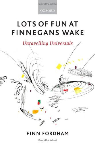 Lots Of Fun At Finnegans Wake: Unravelling Universals