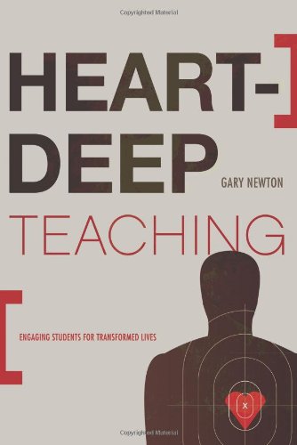 Heartdeep Teaching: Engaging Students For Transformed Lives