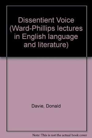 Dissentient voice: The WardPhillips lectures for 1980 with some related pieces (WardPhillips lectures in English language and ,Used