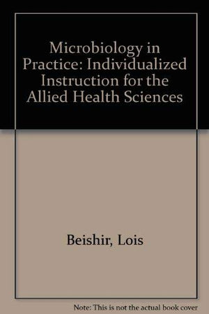 Microbiology in practice: Individualized instruction for the allied health sciences,Used