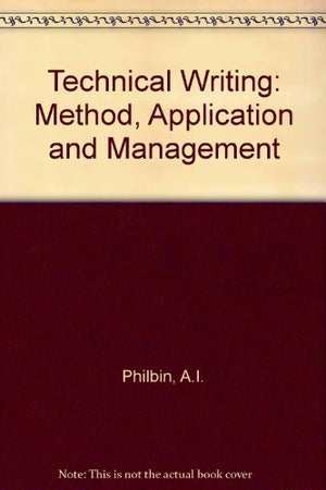 Technical Writing: Method, Application, and Management,Used