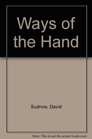 Ways Of The Hand: The Organization Of Improvised Conduct,Used