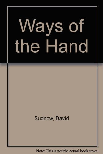 Ways Of The Hand: The Organization Of Improvised Conduct,Used