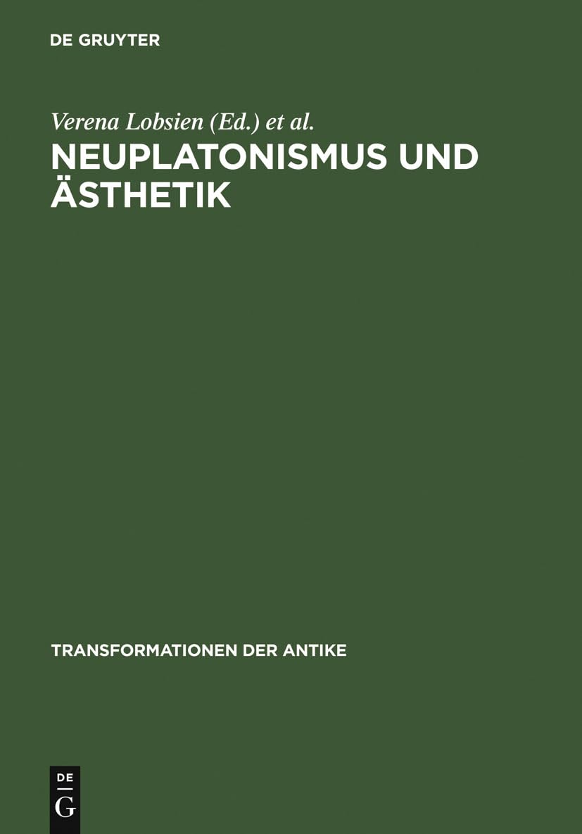 Neuplatonismus und sthetik: Zur Transformationsgeschichte des Schnen (Transformationen Der Antike) (German Edition),Used