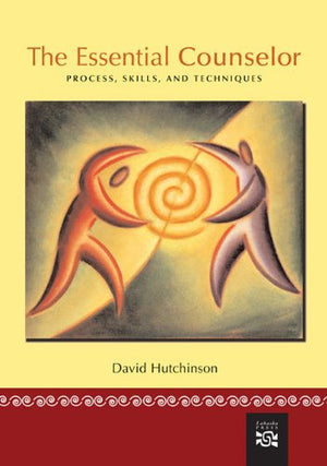 The Essential Counselor: Process, Skills, And Techniques,Used