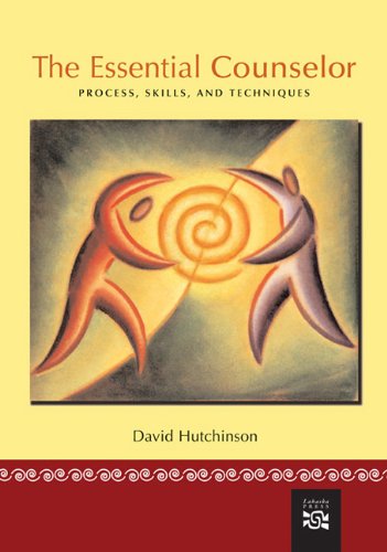 The Essential Counselor: Process, Skills, And Techniques,Used