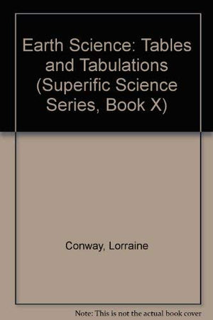 Earth Science: Tables and Tabulations (Superific Science Series, Book X),Used