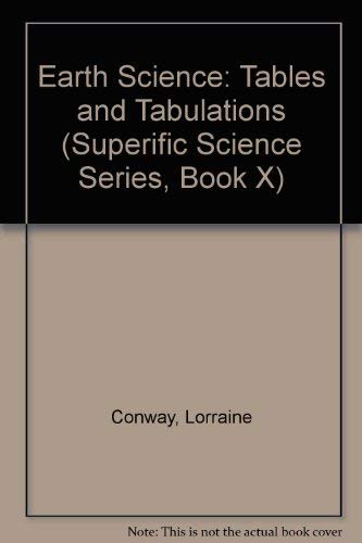 Earth Science: Tables and Tabulations (Superific Science Series, Book X),Used