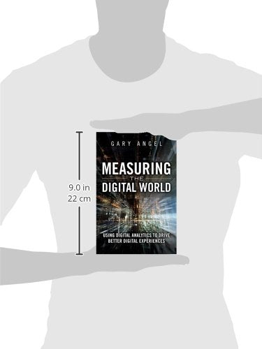 Measuring the Digital World: Using Digital Analytics to Drive Better Digital Experiences,Used