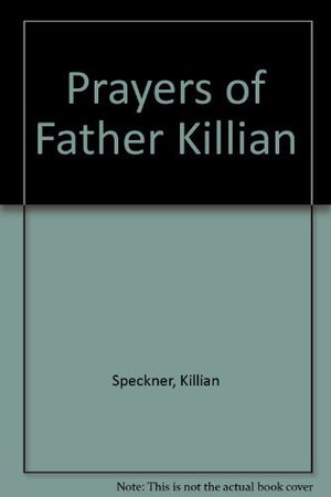 Prayers of Father Killian,New