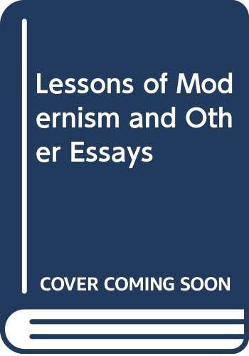 The lessons of modernism, and other essays,Used