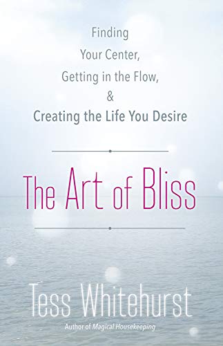 The Art of Bliss: Finding Your Center, Getting in the Flow, and Creating the Life You Desire,Used