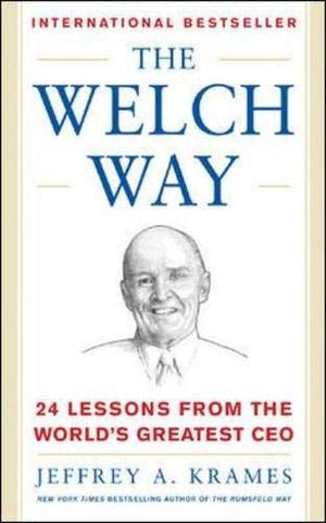 The Welch Way : 24 Lessons From The Worlds Greatest Ceo-new