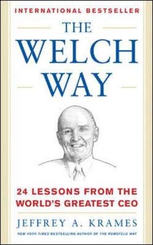 The Welch Way : 24 Lessons From The Worlds Greatest CEO,Used