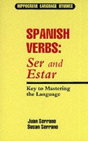 Spanish Verbs: Ser And Estar : Key To Mastering The Language (Hippocrene Language Studies),New