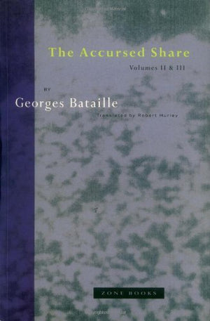 The Accursed Share, Vols. 2 and 3: The History of Eroticism and Sovereignty,New