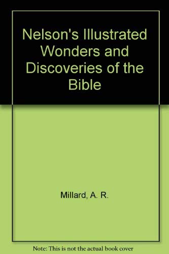 Nelson's Illustrated Wonders and Discoveries of the Bible,Used