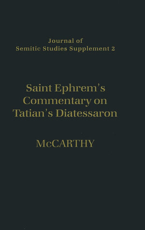 Saint Ephrem's Commentary on Tatian's Diatessaron: An English Translation of Chester Beatty Syriac MS 709 with Introduction and ,Used