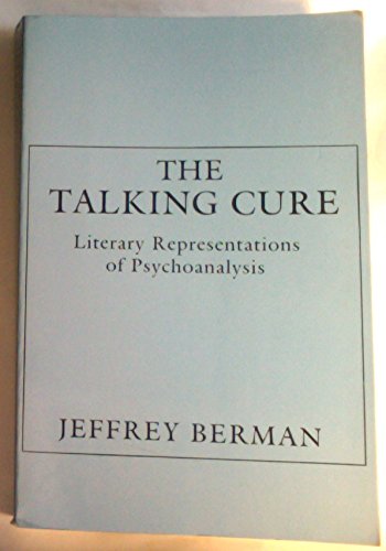 The Talking Cure: Literary Representations of Psychoanalysis,New