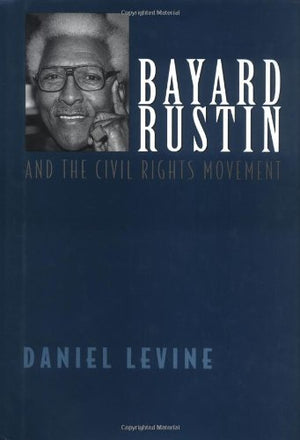 Bayard Rustin And The Civil Rights Movement,Used