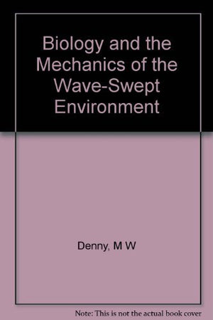 Biology and the Mechanics of the WaveSwept Environment (Princeton Legacy Library, 917),New