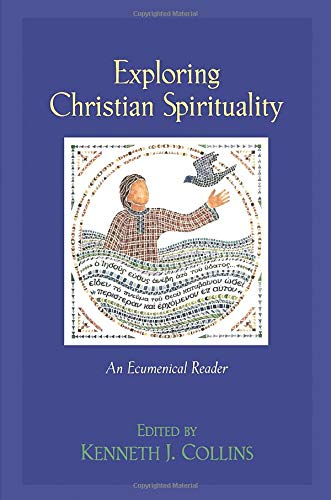 Exploring Christian Spirituality: An Ecumenical Reader,Used