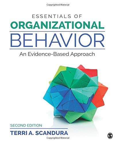 Essentials Of Organizational Behavior: An Evidencebased Approach