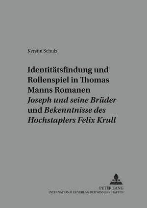 Identittsfindung und Rollenspiel in Thomas Manns Romanen Joseph und seine Brder und Bekenntnisse des Hochstaplers Felix Krull (B,Used
