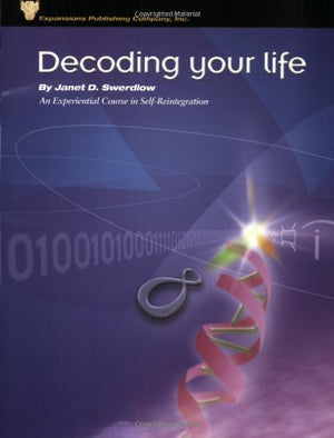 Decoding Your Life: An Experiential Course in SelfReintegration,Used