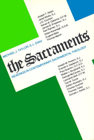 The Sacraments: Readings In Contemporary Sacrament Theology,Used