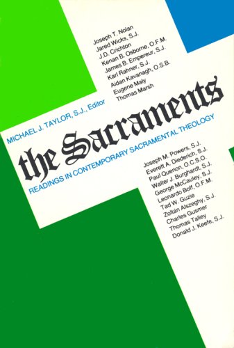 The Sacraments: Readings In Contemporary Sacrament Theology,Used