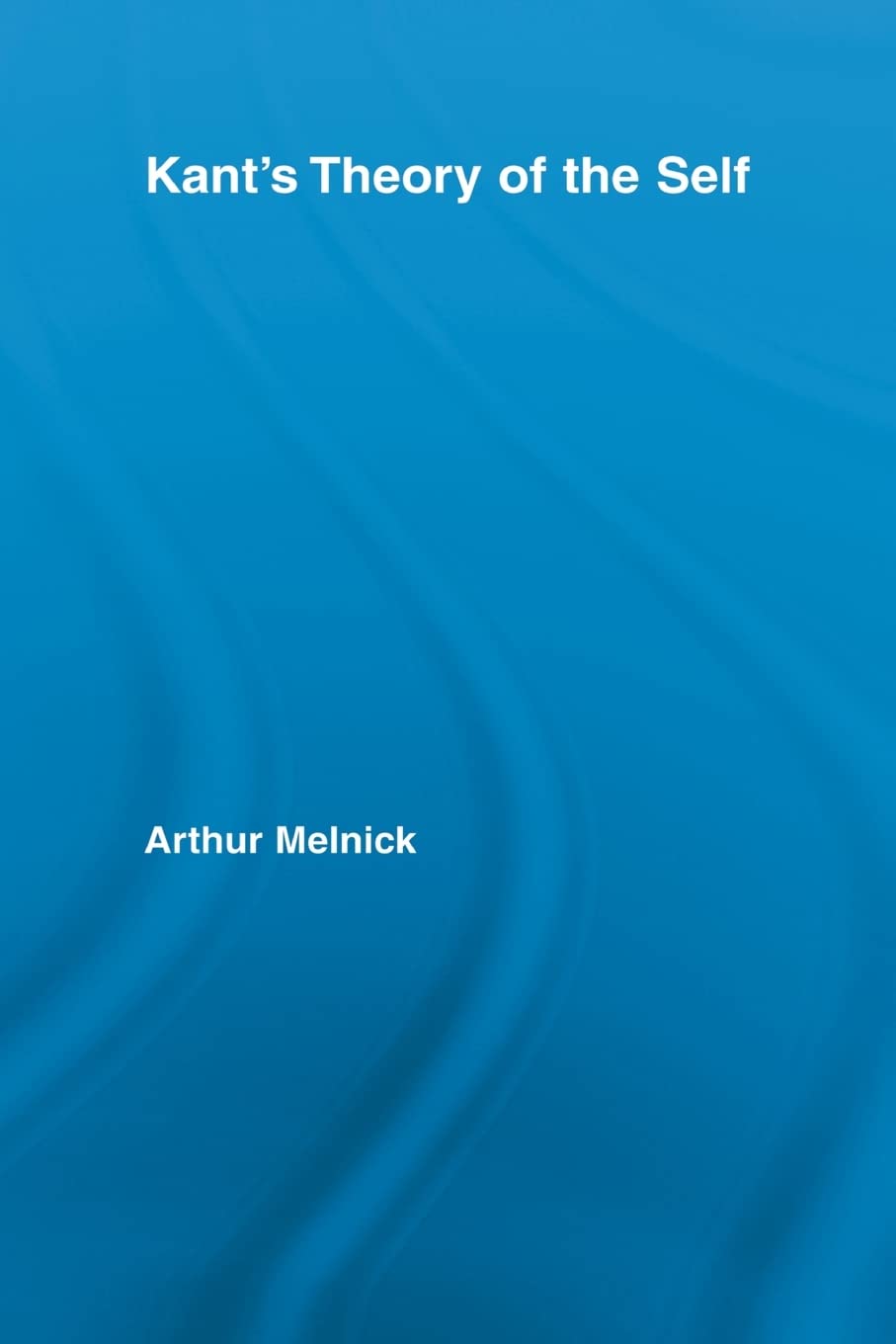 Kant'S Theory Of The Self (Routledge Studies In Eighteenthcentury Philosophy),Used