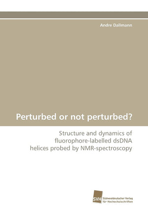 Perturbed or not perturbed?: Structure and dynamics of fluorophorelabelled dsDNA helices probed by NMRspectroscopy,Used
