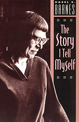 The Story I Tell Myself: A Venture in Existentialist Autobiography,Used