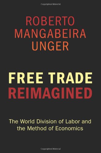 Free Trade Reimagined: The World Division of Labor and the Method of Economics,Used